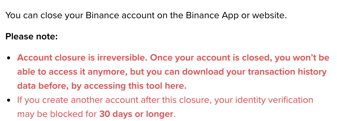 Binance closure page notes: account closure is irreversible, and identity verification on a new account may be blocked for 30 days or longer